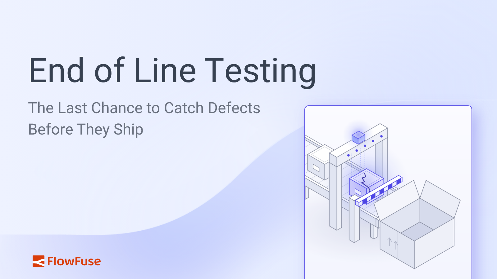 Image representing End of Line Testing: Your Final Defense Against Defects
